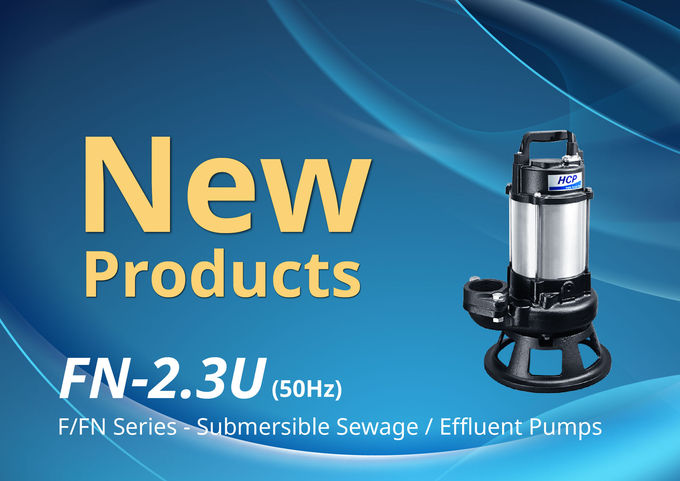 [New Product Launch] FN-2.3U Series - Submersible Sewage / Effluent Pumps